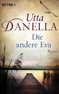 Danella, Utta [Danella, Utta] — Die andere Eva