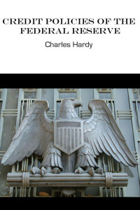 Charles Hardy — Credit Policies of the Federal Reserve