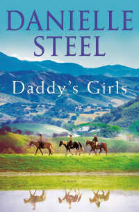 Danielle Steel — Daddy's Girls: A Novel