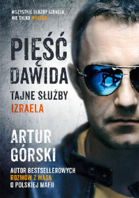 Artur Górski — Pięść Dawida. Tajne służby Izraela