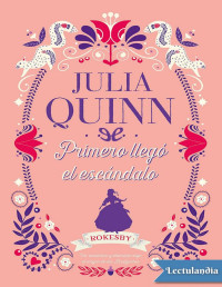 Julia Quinn — PRIMERO LLEGÓ EL ESCÁNDALO