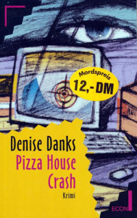 Danks, Denise [Danks, Denise] — Pizza House Crash
