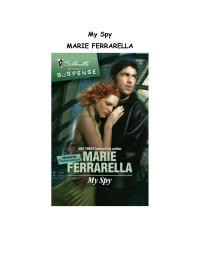 Marie Ferrarella — Mission Impassioned 01: My Spy