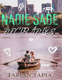 Fabián Tapia — NADIE SABE DECIR ADIÓS (Spanish Edition)