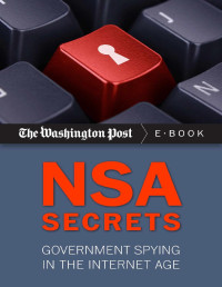 The Washington Post — NSA Secrets: Government Spying in the Internet Age