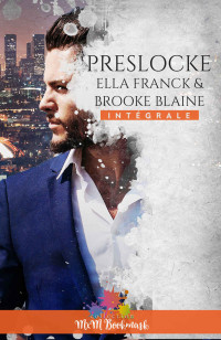Ella Franck & Brooke Blaine — PresLocke - L'intégrale (French Edition)