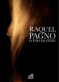 Raquel Pagno — O Voô Da Fênix