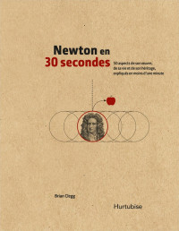 Clegg Brian — Newton en 30 secondes