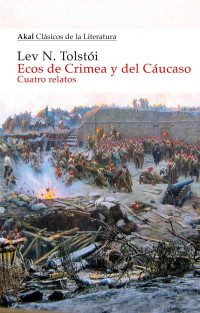 Lev Tolstoi; — Ecos de Crimea y del Cucaso