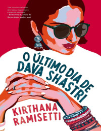 Kirthana Ramisetti — O último dia de Dava Shastri