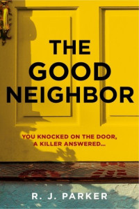 R. J. Parker — The Good Neighbor
