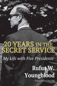 Rufus W. Youngblood — 20 Years in the Secret Service. My Life with Five Presidents
