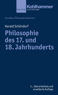 Harald Schöndorf — Philosophie des 17. und 18. Jahrhunderts