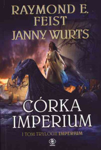 Feist Raymond E., Janny Wurst — Córka Imperium