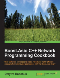 Dmytro Radchuk — Boost.Asio C++ Network Programming Cookbook