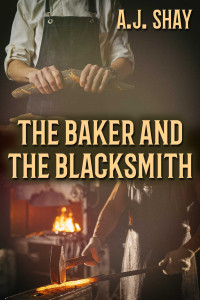 A. J. Shay — The Baker and the Blacksmith