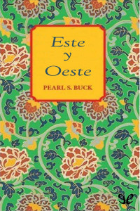 Pearl S. Buck — Este y oeste