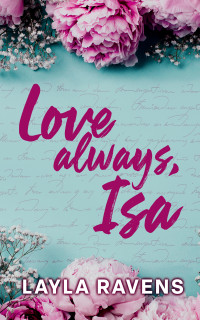 Layla Ravens — Love Always, Isa