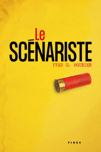 Poirier, Yves D — Le Scénariste