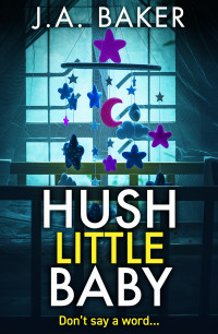 J A Baker — Hush Little Baby