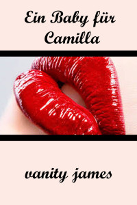 Vanity James [James, Vanity] — ein Baby für Camilla (German Edition)