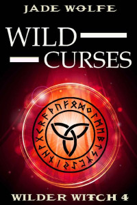 Jade Wolfe [Wolfe, Jade] — Wild Curses