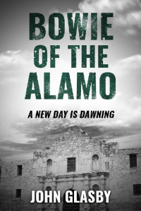 John Glasby — Bowie of the Alamo