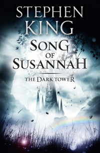 Stephen King — A Torre Negra VI - Canção de Susannah - Stephen King