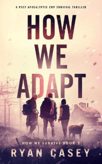 Ryan Casey — How We Survive | Book 2 | How We Adapt