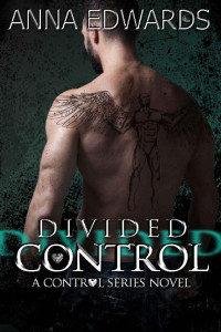 Anna Edwards — Divided Control (The Control Series Book 2)