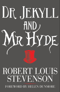 Robert Louis Stevenson, Helen Dunmore — Dr Jekyll and Mr Hyde