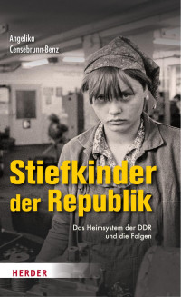 Angelika Censebrunn-Benz — Stiefkinder der Republik