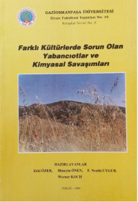 Zeki Özer, Hüseyin Önen, F. Nezihi Uygur, Werner Koch — Farklı Kültürlerde Sorun Olan Yabancı Otlar ve Kimyasal Savaşımları