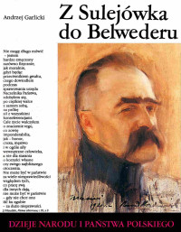 Z Sulejówka do Belwederu — Garlicki Andrzej