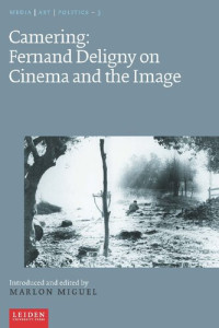 Marlon Miguel — Camering. Fernand Deligny on Cinema and the Image