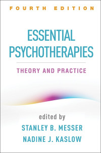 Stanley B. Messer, Nadine J. Kaslow — Essential Psychotherapies: Theory and Practice