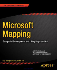 Ray Rischpater, Carmen Au — Microsoft Mapping: Geospatial Development with Bing Maps and C#