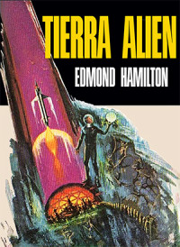 Edmond Hamilton — Tierra Alien