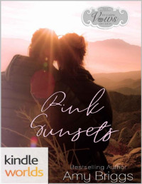 Amy Briggs — Passion, Vows & Babies: Pink Sunsets (Kindle Worlds Novella)