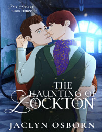 Jaclyn Osborn — The Haunting of Lockton (Ivy Grove Book 3)