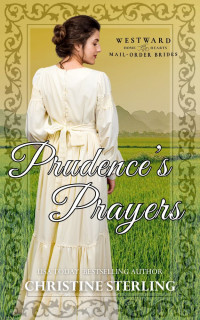 Sterling, Christine — Prudence's Prayers: Westward Home and Hearts Mail-Order Brides Book 44