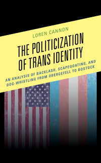 Loren Cannon; — The Politicization of Trans Identity