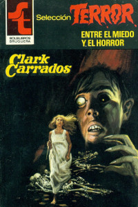 Clark Carrados — Entre el miedo y el horror