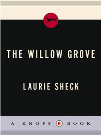 Laurie Sheck — The Willow Grove