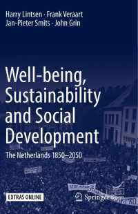 Harry Lintsen & Frank Veraart & Jan-Pieter Smits & John Grin — Well-being, Sustainability and Social Development