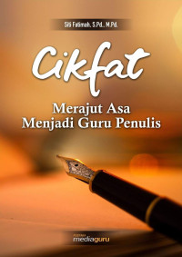 Siti Fatimah, S.Pd., M.Pd. — Cikfat Merajut Asa Menjadi Guru Penulis