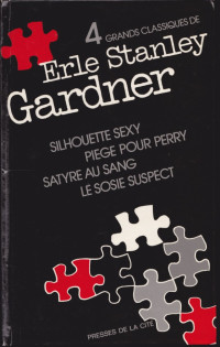 Erle Stanley Gardner, Maurice Bernard Endrèbe — Quatre grands classiques de Erle Stanley Gardner