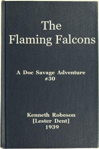 Lester Dent (pseud. Kenneth Robeson) — Flaming Falcons: A Doc Savage Adventure