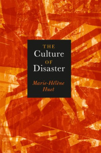 Huet, Marie-Hélène — The Culture of Disaster