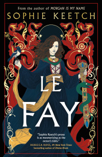 Sophie Keetch — Le Fay